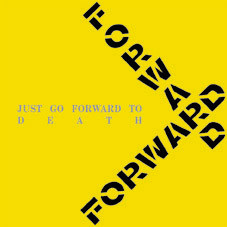 Forward – Just Go Forward To Death (2000, Vinyl) - Discogs