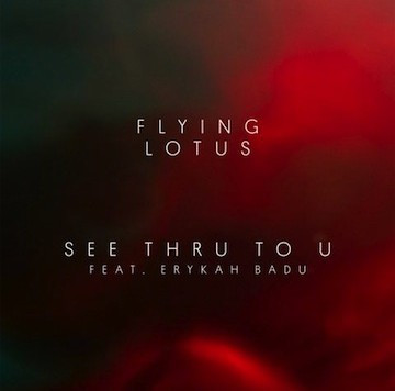 descargar álbum Flying Lotus Feat Erykah Badu - See Thru To U
