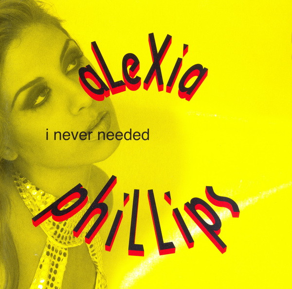 Album herunterladen Alexia Phillips - I Never Needed