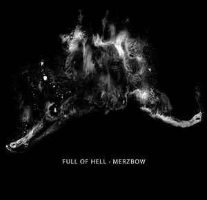 Full Of Hell - Full Of Hell · Merzbow album cover
