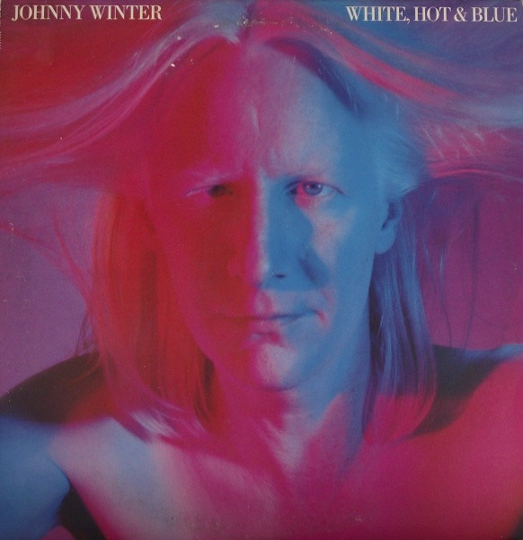 Johnny Winter – White, Hot & Blue (1978, Vinyl) - Discogs
