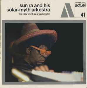 Pochette de l'album The Sun Ra Arkestra - The Solar-myth Approach, Vol. 2