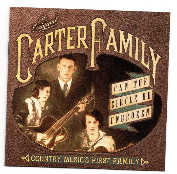 The Original Carter Family – Can The Circle Be Unbroken: Country