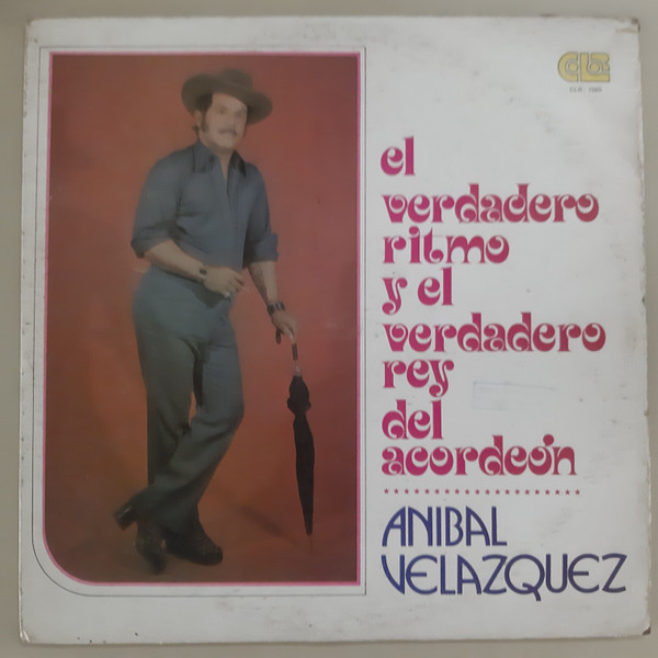 Aníbal Velásquez – El Verdadero Ritmo Y El Verdadero Rey Del Acordeon  (1978, Vinyl) - Discogs