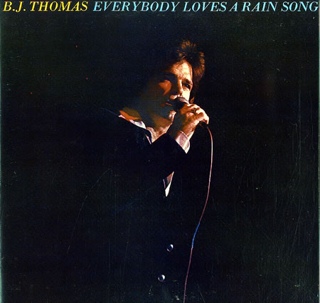 B.J. Thomas - Everybody Loves A Rain Song | Releases | Discogs
