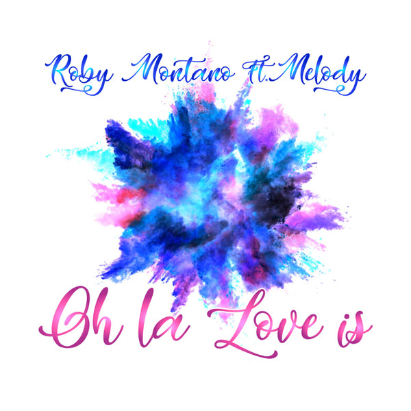 last ned album Roby Montano Feat Melody - Oh La Love Is
