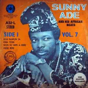 Sunny Ade And His African Beats – Vol. 7 (1972, Vinyl) - Discogs