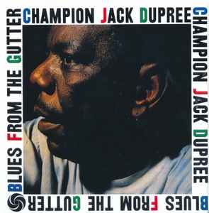 Champion Jack Dupree - Blues From The Gutter
