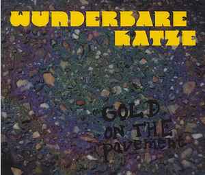 Wunderbare Katze - Gold On The Pavement album cover