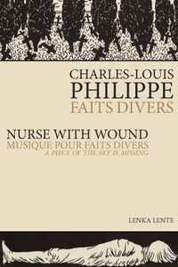 Faits Divers / Musique Pour Faits Divers: A Piece Of The Sky Is Missing - Charles-Louis Philippe / Nurse With Wound