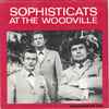 Sophisticats - At The Woodville