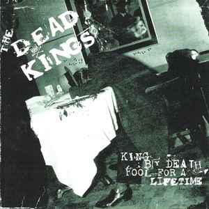 King By Death - Fool For A Lifetime - The Dead Kings