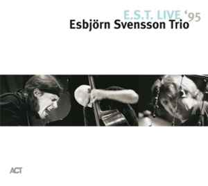 Esbjörn Svensson Trio – E.S.T. Live '95 (2021, 180 g, Vinyl) - Discogs