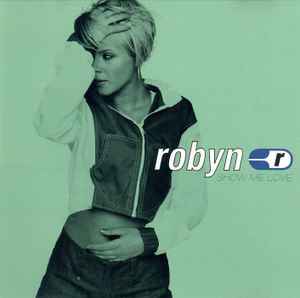 Robyn – Show Me Love (1997, CD) - Discogs