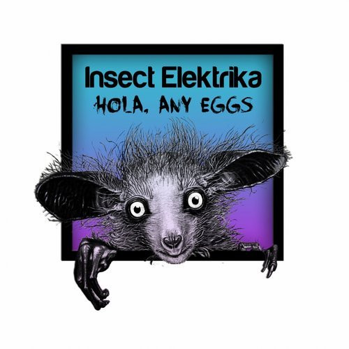 descargar álbum Insect Elektrika - Hola Any Eggs