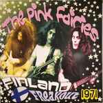 The Pink Fairies – Finland Freakout 1971 (2008