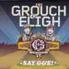 The Grouch & Eligh* - Say G&E!