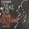 John Coltrane With Eric Dolphy - Evenings At The Village Gate