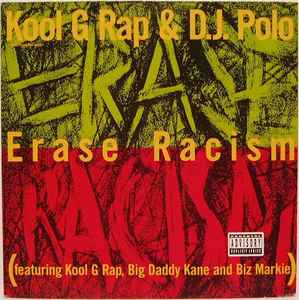 Kool G Rap & D.J. Polo – Erase Racism (1990, Vinyl) - Discogs