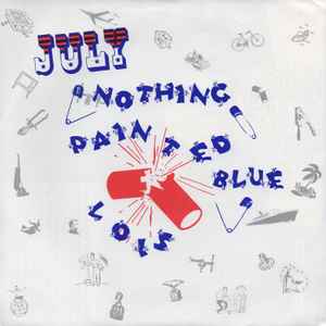Nothing Painted Blue - July