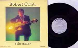 Robert Conti – Solo Guitar (1979, Direct To Disc, Vinyl) - Discogs