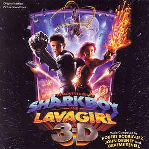 Robert Rodriguez - Adventures Of SharkBoy And LavaGirl In 3D album cover