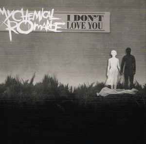 My Chemical Romance – I Don't Love You (2007, Cardboard sleeve, CD) -  Discogs