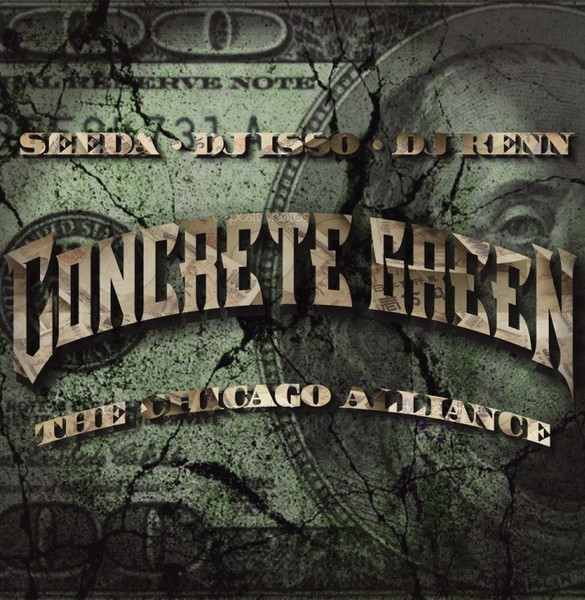 Seeda, DJ Isso, DJ Kenn - Concrete Green The Chicago Alliance