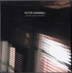 ...All That Might Have Been... - Peter Hammill