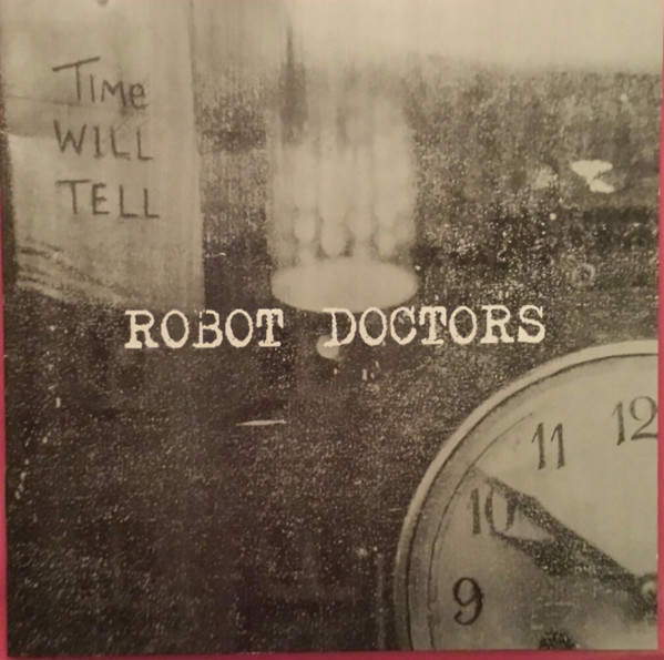 Album herunterladen Robot Doctors - Time Will Tell