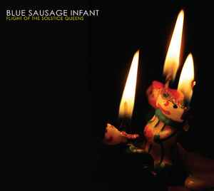 Blue Sausage Infant - Flight Of The Solstice Queens album cover