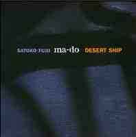 Desert Ship - Satoko Fujii Ma-Do