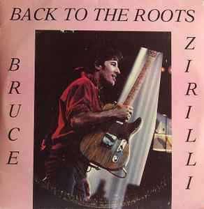 Bruce Zirilli - Back To The Roots