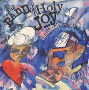 Band Of Holy Joy - Positively Spooked