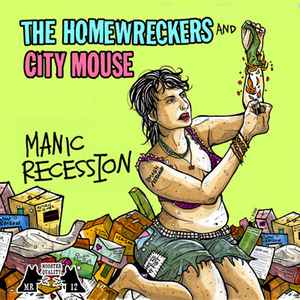 The Homewreckers - Manic Recession album cover