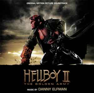 Hellboy II: The Golden Army (Original Motion Picture Soundtrack) - Danny Elfman