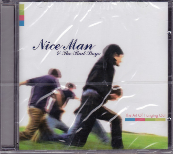 Nice Man & The Bad Boys – The Art Of Hanging Out (2005, CD) - Discogs