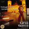 Xaver Varnus* - Midnight, Rain, Cathedral & Organ