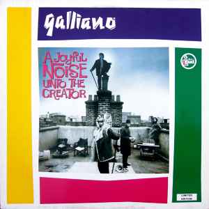 A Joyful Noise Unto The Creator - Galliano