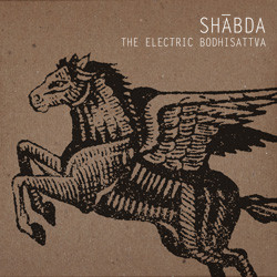 télécharger l'album SHĀBDA - The Electric Bodhisattva