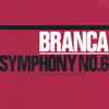 Branca* - Symphony No. 6 (Devil Choirs At The Gates Of Heaven)