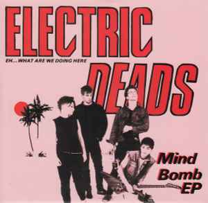 Electric Deads - Mind Bomb EP