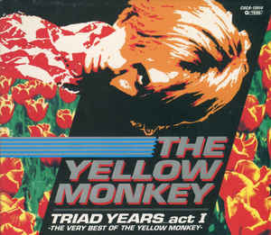 The Yellow Monkey - Triad Years Act I ~The Very Best Of The Yellow