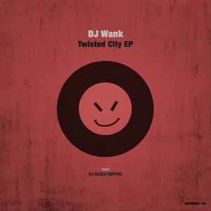 DJ Wank - Twisted City EP album cover