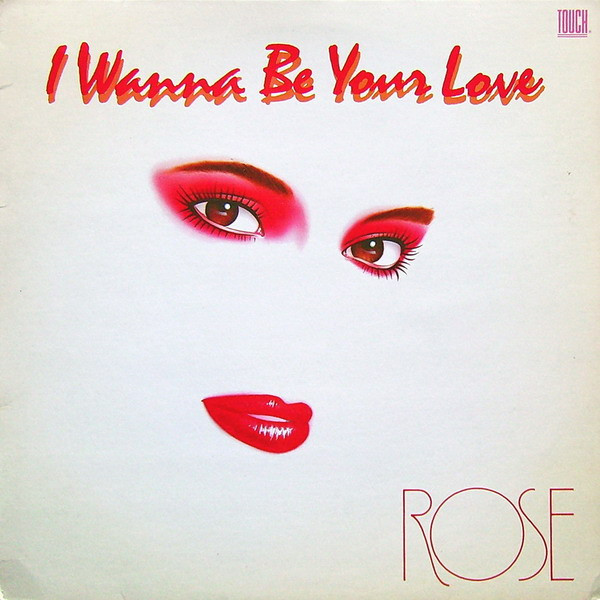 Rose – I Wanna Be Your Love (1988, Vinyl) - Discogs