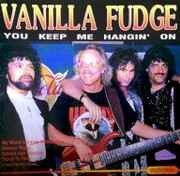 Vanilla Fudge - You Keep Me Hangin' On (16 Original Classics) album cover