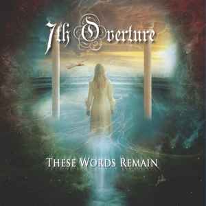 7th Overture - These Words Remain album cover