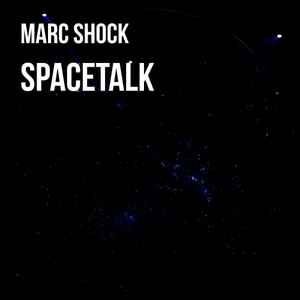 Marc Shock - Spacetalk album cover