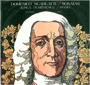 Sonatas - Domenico Scarlatti - Piano: Ilinca Dumitrescu