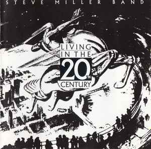 Steve Miller Band – Living In The 20th Century (1986, CD) - Discogs